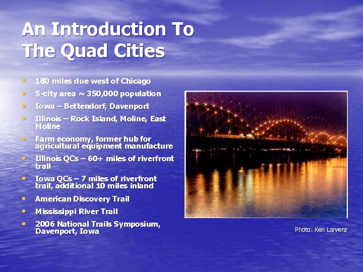 An Introduction To The Quad Cities • • 180 miles due west of Chicago
