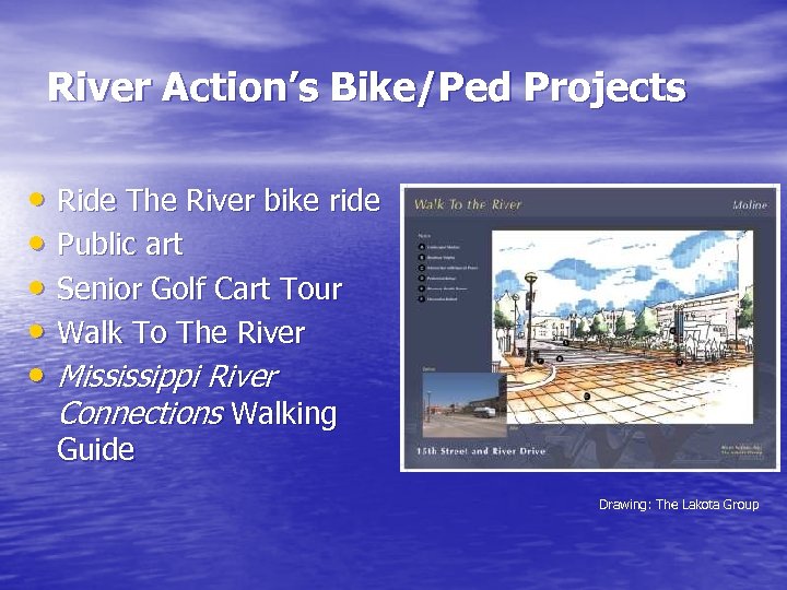 River Action’s Bike/Ped Projects • Ride The River bike ride • Public art •
