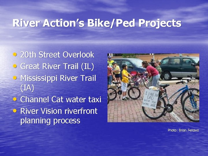 River Action’s Bike/Ped Projects • 20 th Street Overlook • Great River Trail (IL)