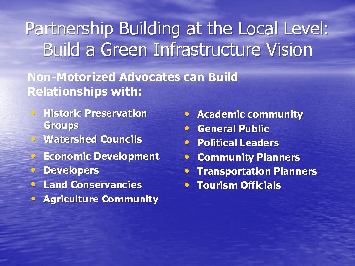 Partnership Building at the Local Level: Build a Green Infrastructure Vision Non-Motorized Advocates can