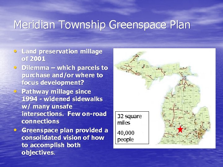 Meridian Township Greenspace Plan • Land preservation millage • • • of 2001 Dilemma