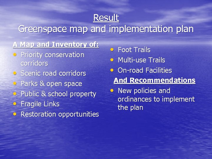 Result Greenspace map and implementation plan A Map and Inventory of: • Priority conservation
