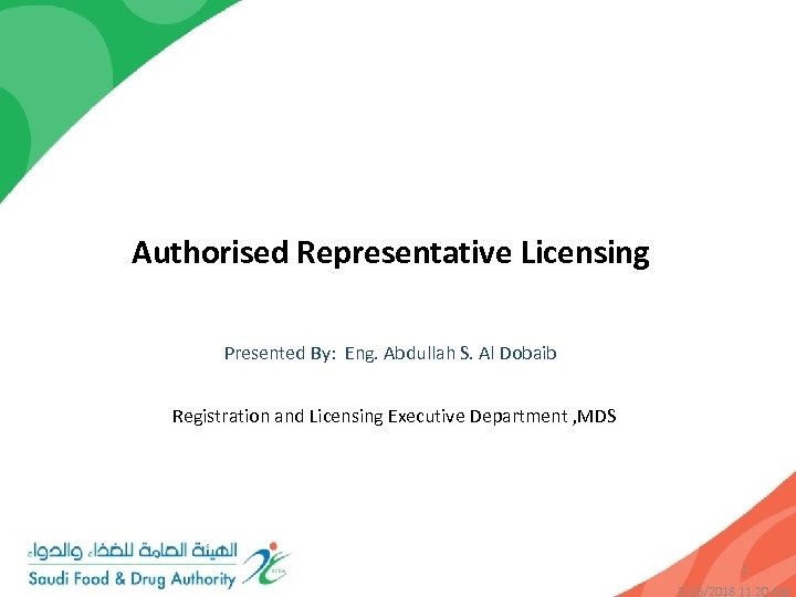 Authorised Representative Licensing Presented By: Eng. Abdullah S. Al Dobaib Registration and Licensing Executive