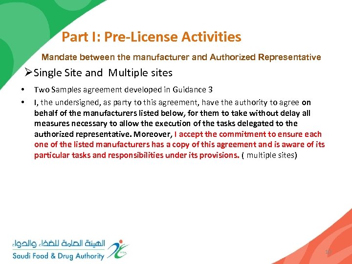 Part I: Pre-License Activities Mandate between the manufacturer and Authorized Representative ØSingle Site and