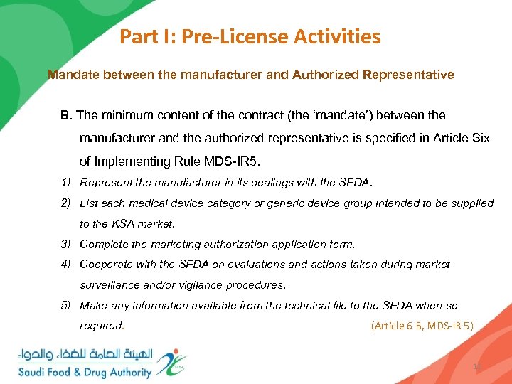 Part I: Pre-License Activities Mandate between the manufacturer and Authorized Representative B. The minimum