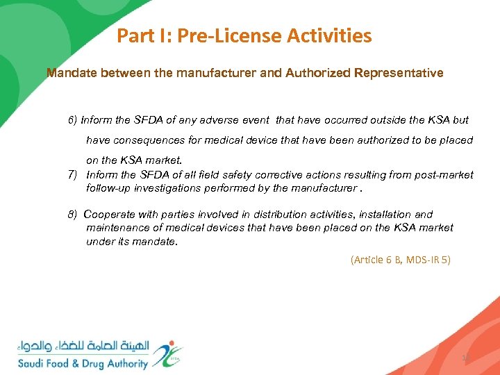 Part I: Pre-License Activities Mandate between the manufacturer and Authorized Representative 6) Inform the