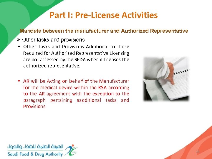 Part I: Pre-License Activities Mandate between the manufacturer and Authorized Representative Ø Other tasks