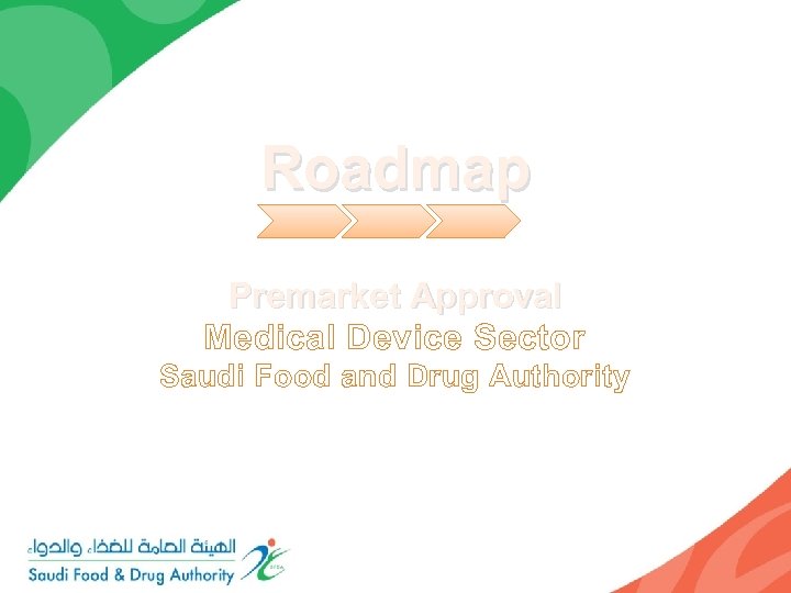 Roadmap Premarket Approval Medical Device Sector Saudi Food and Drug Authority 