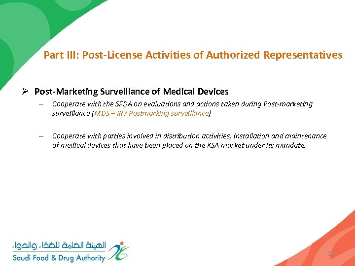 Part III: Post-License Activities of Authorized Representatives Ø Post-Marketing Surveillance of Medical Devices –