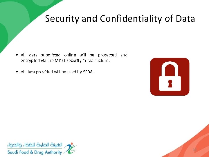 Security and Confidentiality of Data • All data submitted online will be protected and