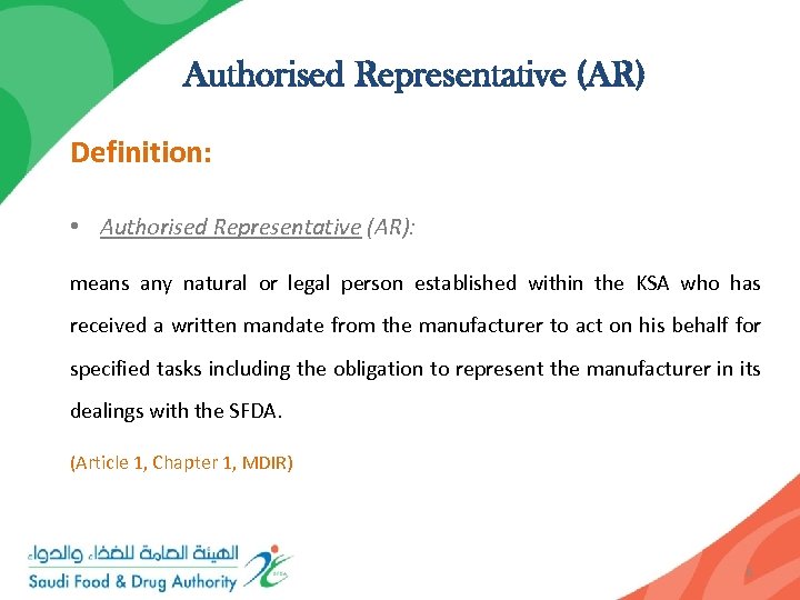 Authorised Representative (AR) Definition: • Authorised Representative (AR): means any natural or legal person