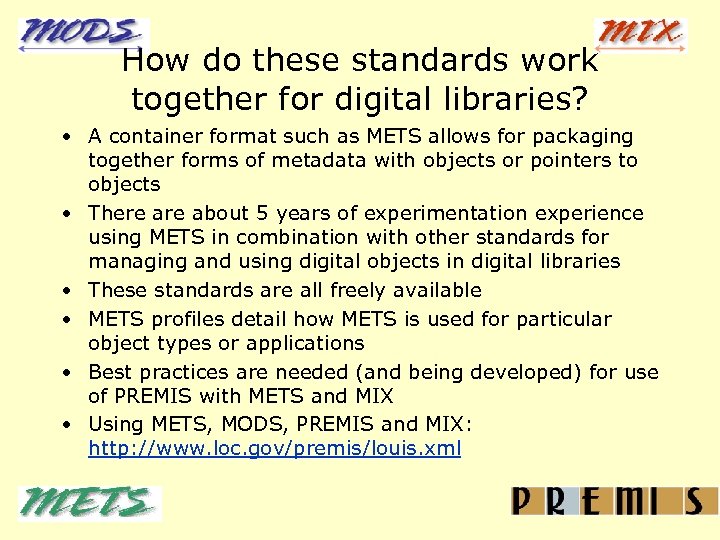 How do these standards work together for digital libraries? • A container format such