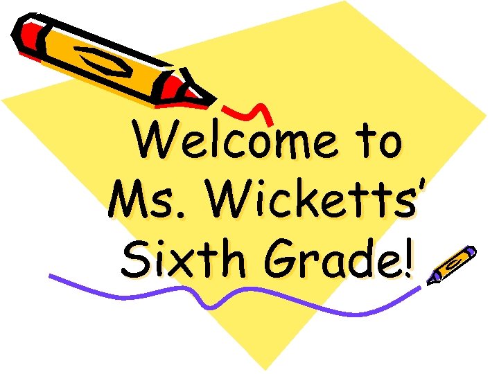 Welcome to Ms. Wicketts’ Sixth Grade! 