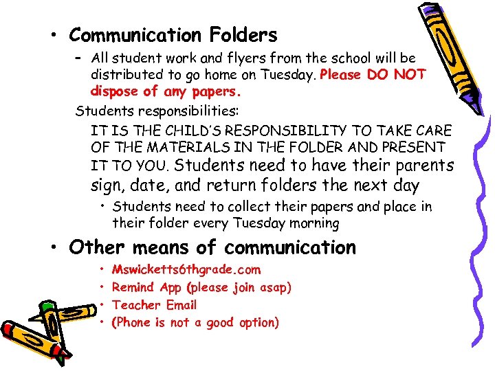  • Communication Folders – All student work and flyers from the school will