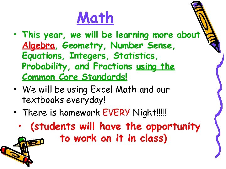 Math • This year, we will be learning more about Algebra, Geometry, Number Sense,