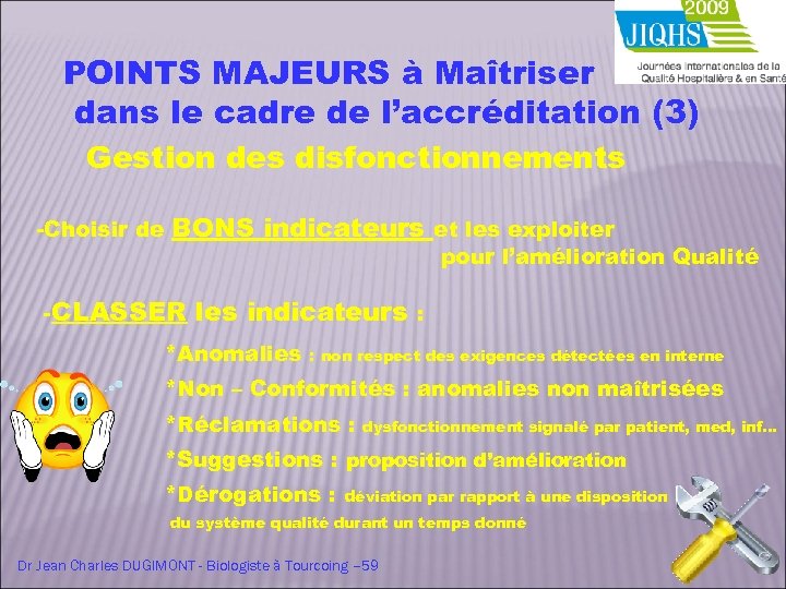 POINTS MAJEURS à Maîtriser dans le cadre de l’accréditation (3) Gestion des disfonctionnements -Choisir