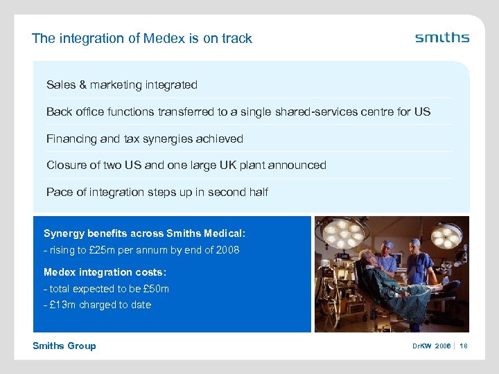 The integration of Medex is on track Sales & marketing integrated Back office functions