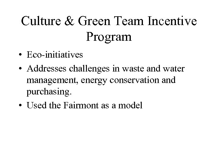 Culture & Green Team Incentive Program • Eco-initiatives • Addresses challenges in waste and