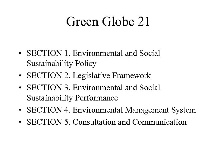 Green Globe 21 • SECTION 1. Environmental and Social Sustainability Policy • SECTION 2.