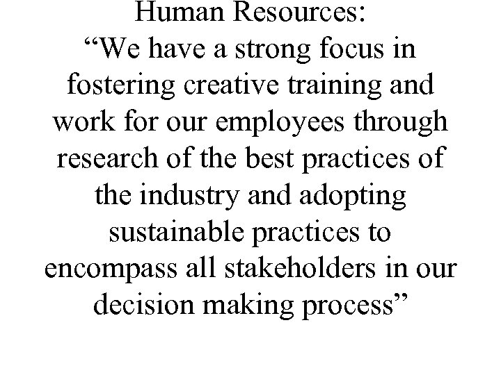 Human Resources: “We have a strong focus in fostering creative training and work for