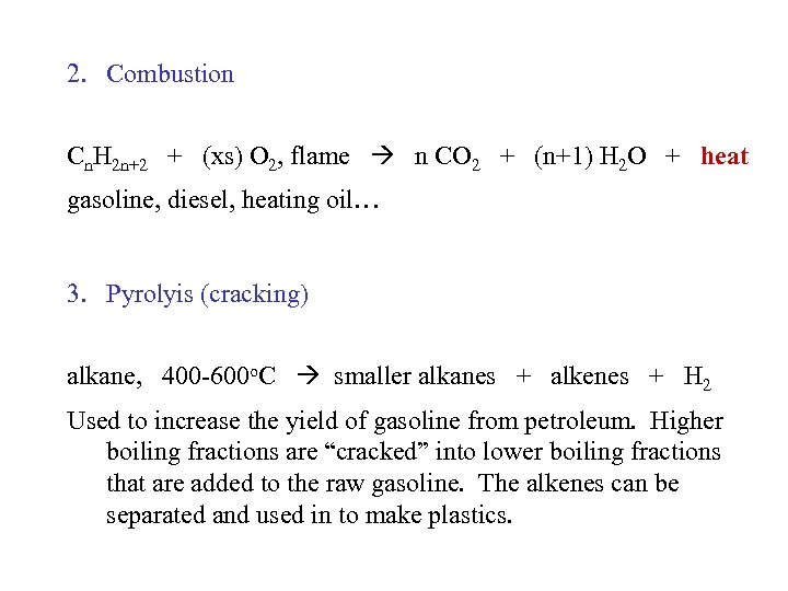 2. Combustion Cn. H 2 n+2 + (xs) O 2, flame n CO 2