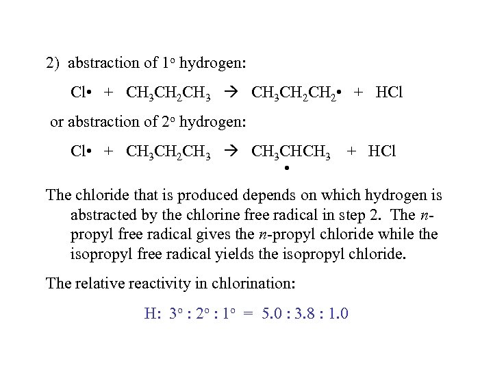 2) abstraction of 1 o hydrogen: Cl • + CH 3 CH 2 CH