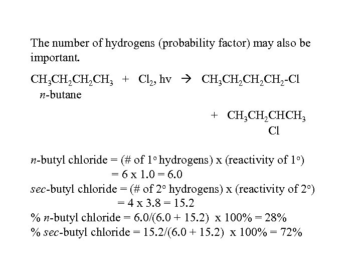 The number of hydrogens (probability factor) may also be important. CH 3 CH 2