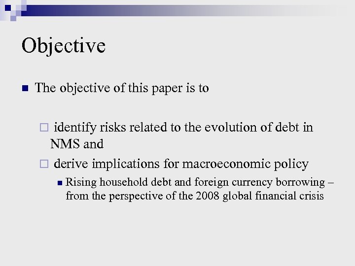 Objective n The objective of this paper is to identify risks related to the