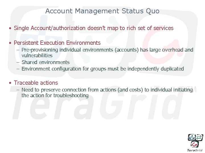 Account Management Status Quo • Single Account/authorization doesn’t map to rich set of services
