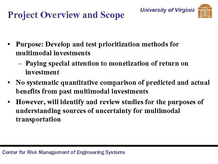 Project Overview and Scope University of Virginia • Purpose: Develop and test prioritization methods