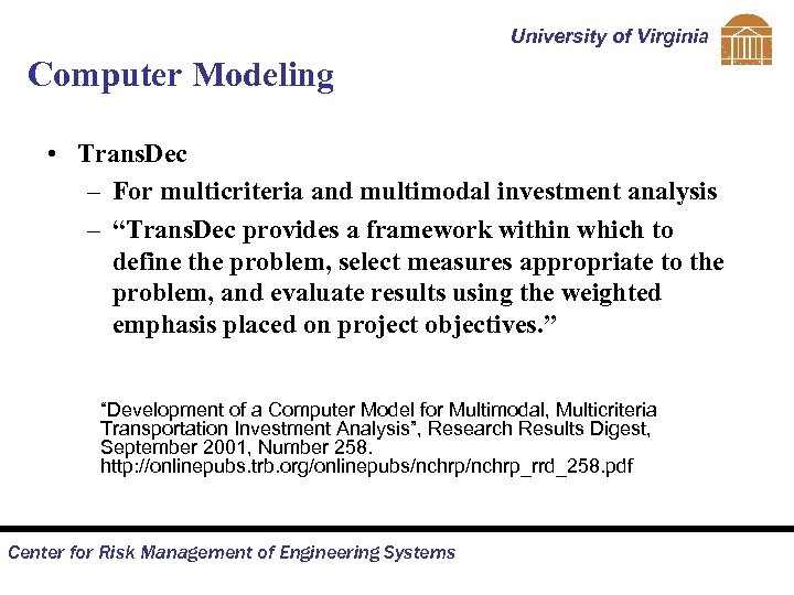 University of Virginia Computer Modeling • Trans. Dec – For multicriteria and multimodal investment