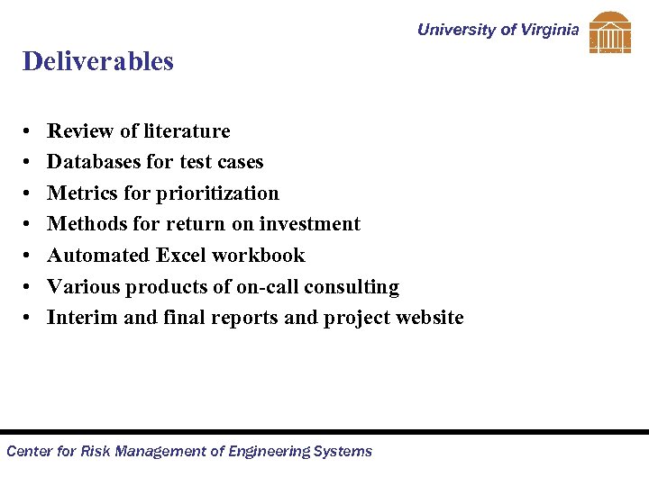 University of Virginia Deliverables • • Review of literature Databases for test cases Metrics
