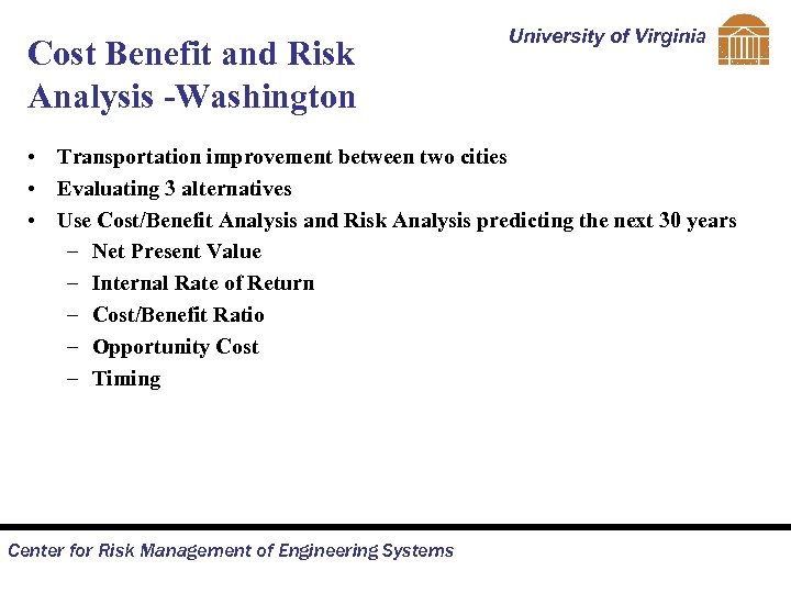 Cost Benefit and Risk Analysis -Washington University of Virginia • Transportation improvement between two
