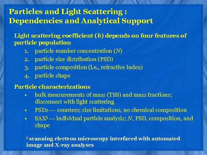 Particles and Light Scattering : Dependencies and Analytical Support Light scattering coefficient (b) depends