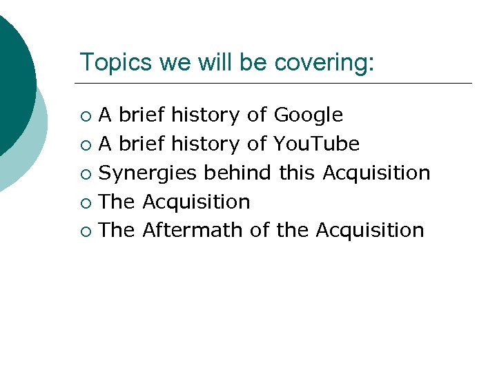 Topics we will be covering: A brief history of Google ¡ A brief history