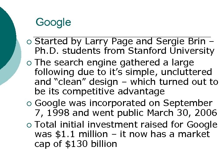 Google Started by Larry Page and Sergie Brin – Ph. D. students from Stanford