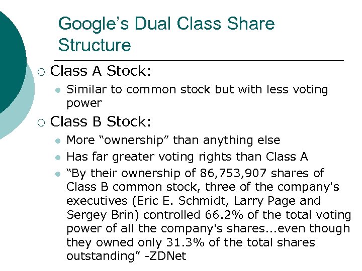 Google’s Dual Class Share Structure ¡ Class A Stock: l ¡ Similar to common