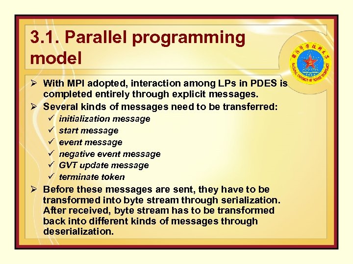 3. 1. Parallel programming model Ø With MPI adopted, interaction among LPs in PDES