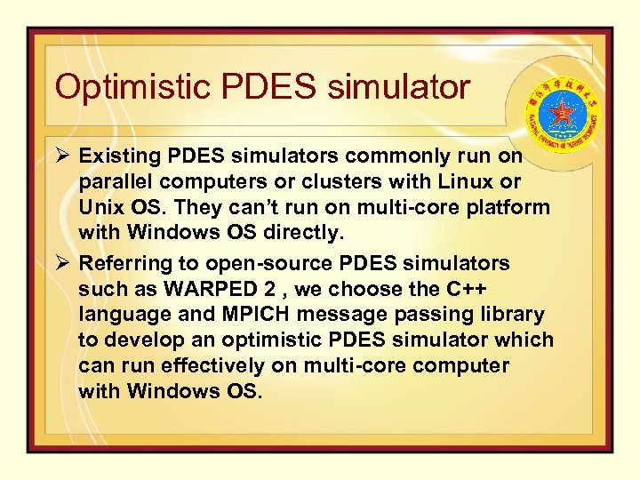 Optimistic PDES simulator Ø Existing PDES simulators commonly run on parallel computers or clusters