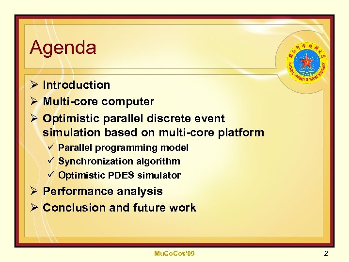 Agenda Ø Introduction Ø Multi-core computer Ø Optimistic parallel discrete event simulation based on