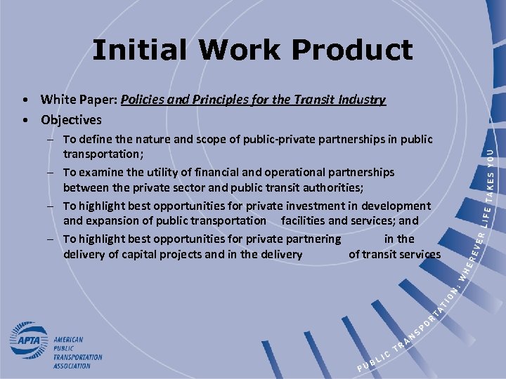 Initial Work Product • White Paper: Policies and Principles for the Transit Industry •
