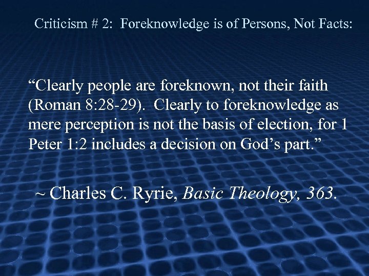 Criticism # 2: Foreknowledge is of Persons, Not Facts: “Clearly people are foreknown, not