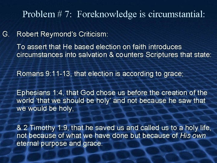 Problem # 7: Foreknowledge is circumstantial: G. Robert Reymond’s Criticism: To assert that He