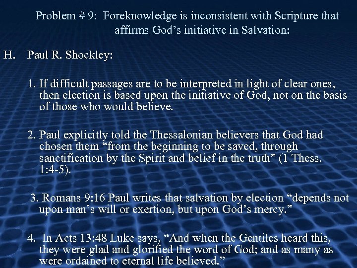 Problem # 9: Foreknowledge is inconsistent with Scripture that affirms God’s initiative in Salvation: