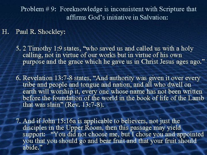 Problem # 9: Foreknowledge is inconsistent with Scripture that affirms God’s initiative in Salvation: