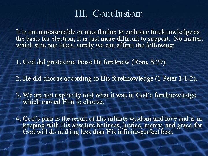 III. Conclusion: It is not unreasonable or unorthodox to embrace foreknowledge as the basis