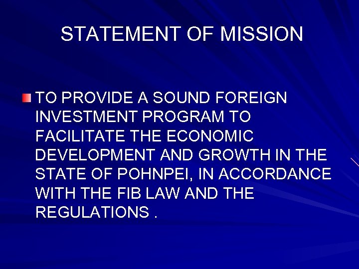 STATEMENT OF MISSION TO PROVIDE A SOUND FOREIGN INVESTMENT PROGRAM TO FACILITATE THE ECONOMIC