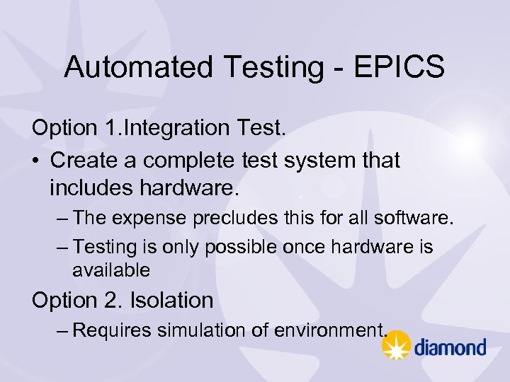 Automated Testing - EPICS Option 1. Integration Test. • Create a complete test system