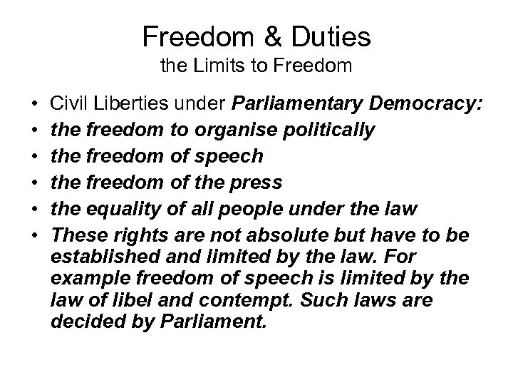 Freedom & Duties the Limits to Freedom • • • Civil Liberties under Parliamentary