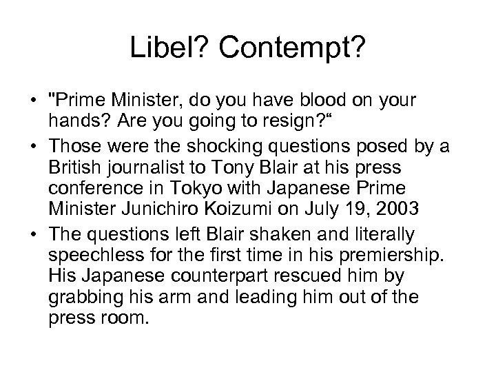 Libel? Contempt? • "Prime Minister, do you have blood on your hands? Are you